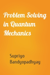 Problem Solving in Quantum Mechanics