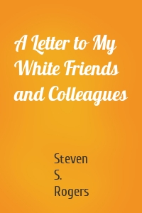 A Letter to My White Friends and Colleagues