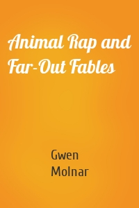 Animal Rap and Far-Out Fables