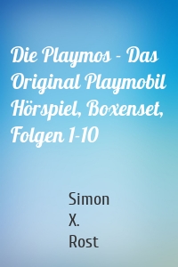 Die Playmos - Das Original Playmobil Hörspiel, Boxenset, Folgen 1-10