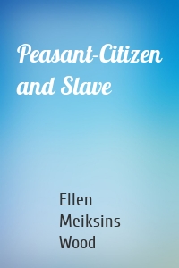 Peasant-Citizen and Slave