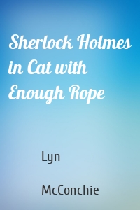 Sherlock Holmes in Cat with Enough Rope