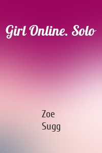 Girl Online. Solo