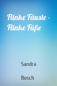 Flinke Fäuste - Flinke Füße