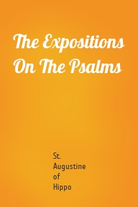 The Expositions On The Psalms