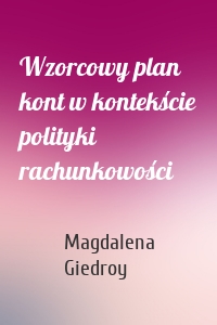 Wzorcowy plan kont w kontekście polityki rachunkowości