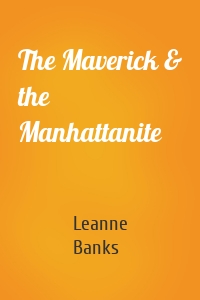 The Maverick & the Manhattanite