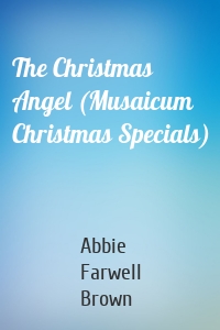 The Christmas Angel (Musaicum Christmas Specials)