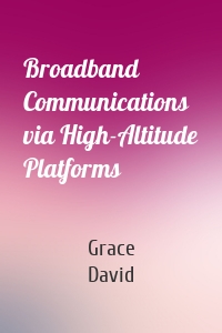 Broadband Communications via High-Altitude Platforms