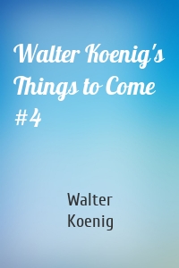 Walter Koenig's Things to Come #4