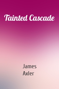 Tainted Cascade