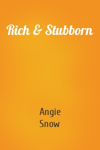 Rich & Stubborn