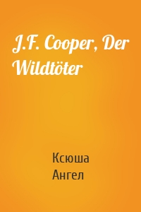 J.F. Cooper, Der Wildtöter