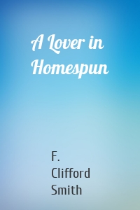 A Lover in Homespun