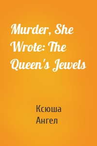 Murder, She Wrote: The Queen's Jewels