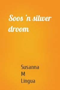 Soos ’n silwer droom