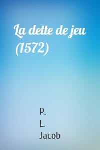 La dette de jeu (1572)