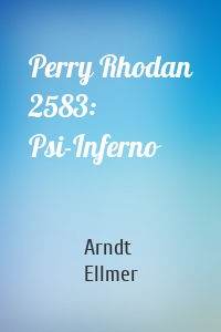 Perry Rhodan 2583: Psi-Inferno