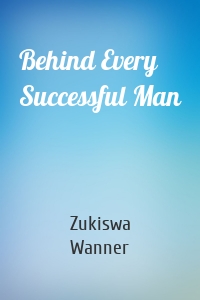 Behind Every Successful Man