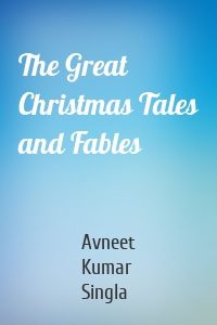 The Great Christmas Tales and Fables