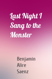 Last Night I Sang to the Monster