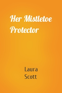 Her Mistletoe Protector