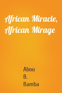 African Miracle, African Mirage