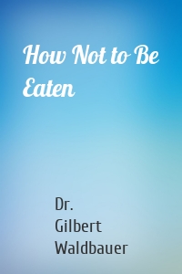 How Not to Be Eaten