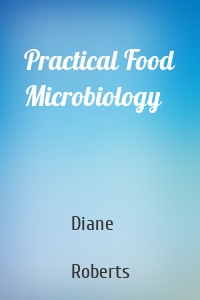 Practical Food Microbiology