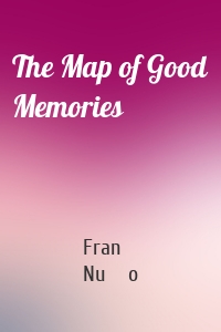 The Map of Good Memories