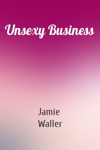 Unsexy Business