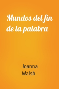 Mundos del fin de la palabra