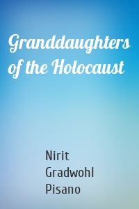Granddaughters of the Holocaust