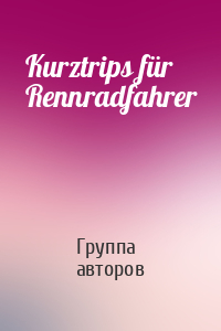 Kurztrips für Rennradfahrer