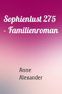 Sophienlust 275 – Familienroman