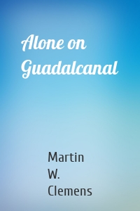 Alone on Guadalcanal