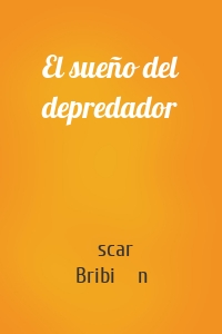 El sueño del depredador