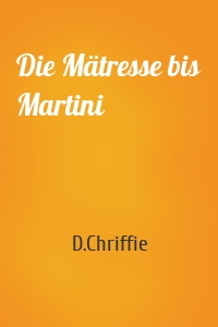 Die Mätresse bis Martini