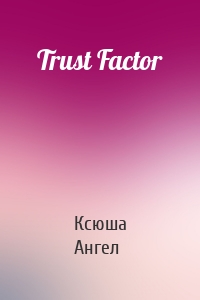 Trust Factor