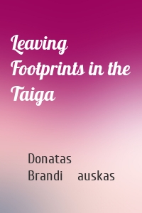 Leaving Footprints in the Taiga