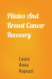 Pilates And Breast Cancer Recovery