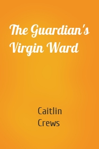 The Guardian's Virgin Ward