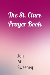 The St. Clare Prayer Book