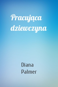 Pracująca dziewczyna