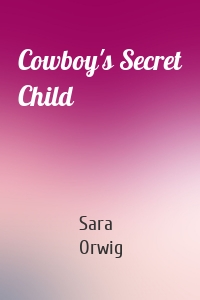 Cowboy's Secret Child