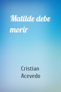 Matilde debe morir