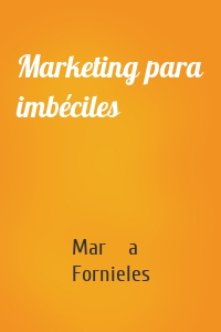 Marketing para imbéciles