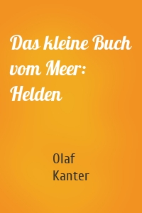 Das kleine Buch vom Meer: Helden