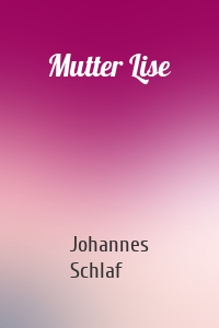 Mutter Lise