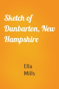 Sketch of Dunbarton, New Hampshire